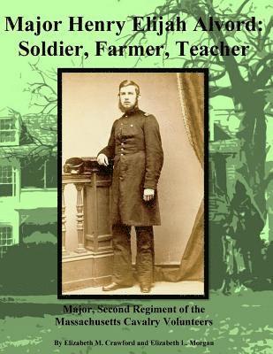 Henry Elijah Alvord: Soldier Brother / Frontier and Beyond 1