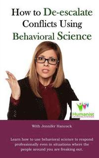 bokomslag How to De-Escalate Conflicts Using Behavioral Science