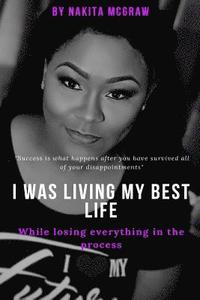 bokomslag I was living my best life while losing everything in the process: Confessions of a Reality TV star