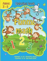 bokomslag Coloring Book with Funny Math: Coloring Book with Numbers, Animals, Fruits for Kids Ages 3-5 Funny Calculation, Early Learning Drawing, Addition and