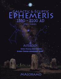 bokomslag Galactic & Ecliptic Ephemeris 1550 - 2100 Ad 4 Asteroids: 4 Asteroids