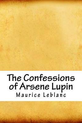 bokomslag The Confessions of Arsene Lupin