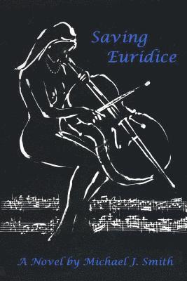 Michael J. Smith - Saving Euridice, Häftad