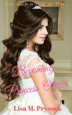 bokomslag Becoming Princess Olivia