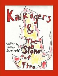 bokomslag Kile Rogers and the Stone of Fire