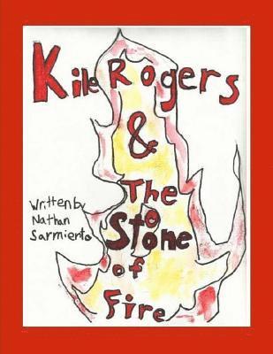 Kile Rogers and the Stone of Fire 1