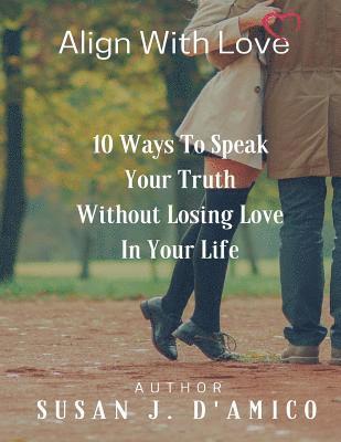 Susan J. D'Amico - 10 Ways to Speak Your Truth Without Losing Love In Your Life, Häftad