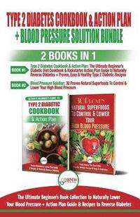 bokomslag Type 2 Diabetes Cookbook and Action Plan & Blood Pressure Solution - 2 Books in 1 Bundle: Ultimate Beginner's Book Collection to Naturally Lower Your