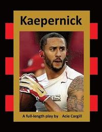 bokomslag Kaepernick: A Full-Length Play