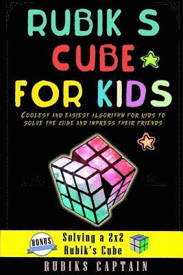 Rubik's cube for kids: coolest and easiest tricks for kids to solve the cube and impress their friends 1