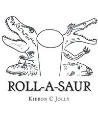 bokomslag Roll-A-Saur: The Greatest Dinosaur Toilet Roll Craft...you've ever seen!
