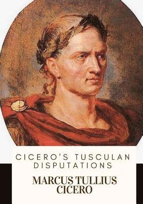 bokomslag Cicero's Tusculan Disputations