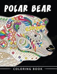 bokomslag Polar Bear Coloring Book: Unique Animal Coloring Book Easy, Fun, Beautiful Coloring Pages for Adults and Grown-up