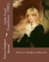 bokomslag Little Lord Fauntleroy (1885). By: Frances Hodgson Burnett: Children's novel