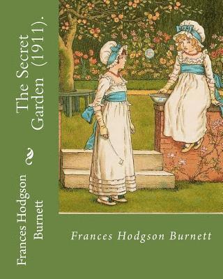 bokomslag The Secret Garden (1911). By: Frances Hodgson Burnett: Illustration By: M. L. Kirk (Maria Louise Kirk, illustrator (1860-1938)).