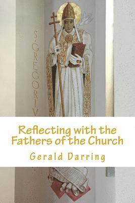 Reflecting with the Fathers of the Church 1