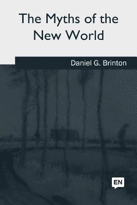 The Myths of the New World 1