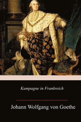 Johann Wolfgang Von Goethe - Kampagne in Frankreich, Häftad