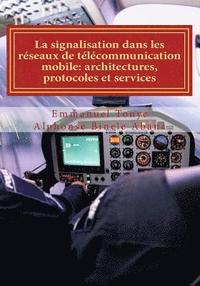 bokomslag La signalisation dans les réseaux de télécommunication mobile: Architectures, protocoles et services