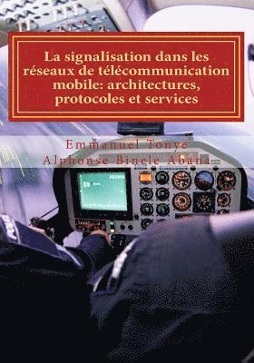 La signalisation dans les réseaux de télécommunication mobile: Architectures, protocoles et services 1