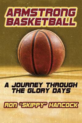 bokomslag Armstrong Basketball: A Journey through the Glory Days