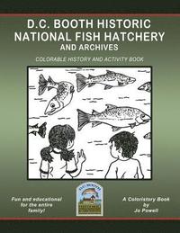 bokomslag D.C. Booth Historic National Fish Hatchery and Archives: Colorable History and Activity Book