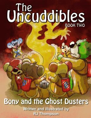 bokomslag The Uncuddibles: Bony and the Ghost Dusters: Bony and the Ghost Dusters - The barn is no place to go if you believe in ghosts. The Uncu