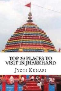 bokomslag Top 20 Places to Visit in Jharkhand