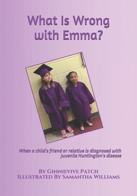 bokomslag What Is Wrong with Emma?: When a child's friend or relative is diagnosed with Juvenile Huntington's disease