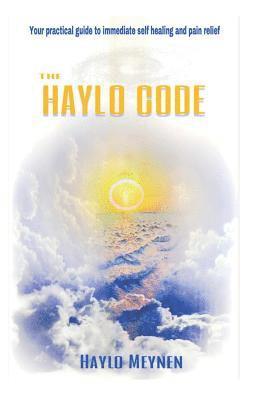 The Haylo Code: Your guide to immediate healing and pain reduction 1