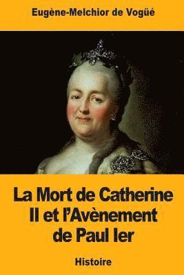 La Mort de Catherine II et l'Avènement de Paul Ier 1