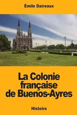 La Colonie française de Buenos-Ayres 1