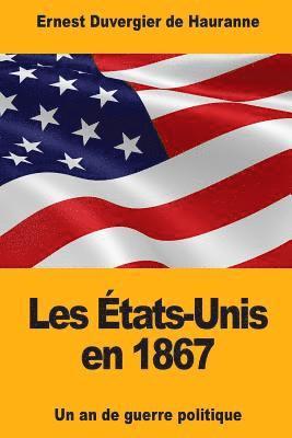 bokomslag Les États-Unis en 1867: Un an de guerre politique