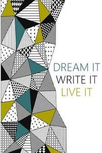 bokomslag Dream it, Write it, Live it