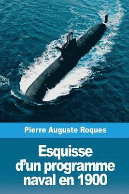 Esquisse d'un programme naval en 1900 1