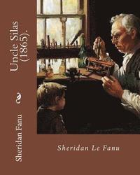 bokomslag Uncle Silas (1865). By: Sheridan Le Fanu: Is a Victorian Gothic mystery-thriller