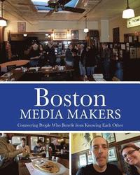 bokomslag Boston Media Makers, Connecting People Who Benefit from Knowing Each Other