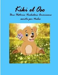 bokomslag Kiki el Oso - Una Historia Verdadera Americana