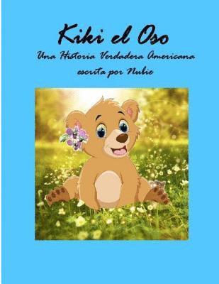 Kiki el Oso - Una Historia Verdadera Americana 1