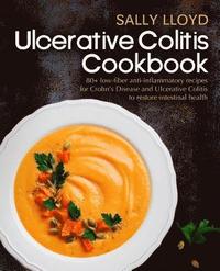 bokomslag Ulcerative Colitis Cookbook: 80+ Low-Fiber, Dairy-Free, Nightshade-Free, Specially-Designed Recipes for Ulcerative Colitis, Crohn