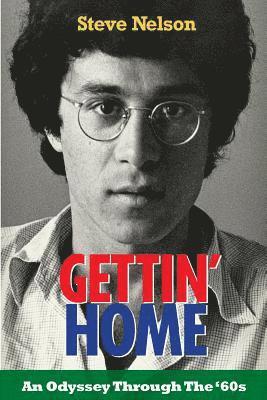 Steve Nelson - Gettin' Home: An Odyssey Through The '60s, Häftad