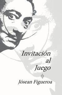 bokomslag Invitacion al Juego: Tratado teo-psicológico concerniente a la deidad mesiánica de Salvador Dalí