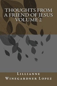 bokomslag Thoughts from a Friend of Jesus - Volume 2