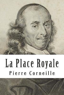 La Place Royale: ou L'amoureux extravagant 1