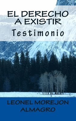 bokomslag El derecho a existir.: Testimonio