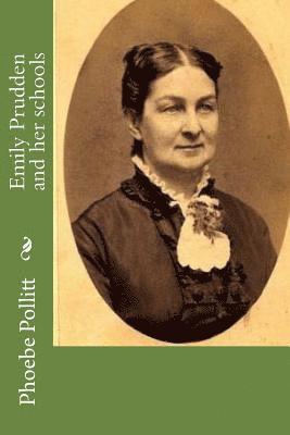 Phoebe Ann Pollitt - Emily Prudden and her schools, Häftad