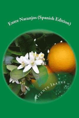 Vicente Blasco Ibanez - Entre Naranjos (Spanish Edition), Häftad