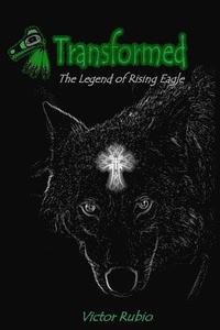 bokomslag Transformed: The Legend of Rising Eagle