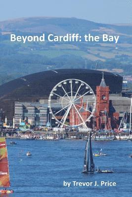 Beyond Cardiff: the Bay 1