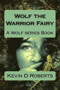 bokomslag Wolf the Warrior Fairy